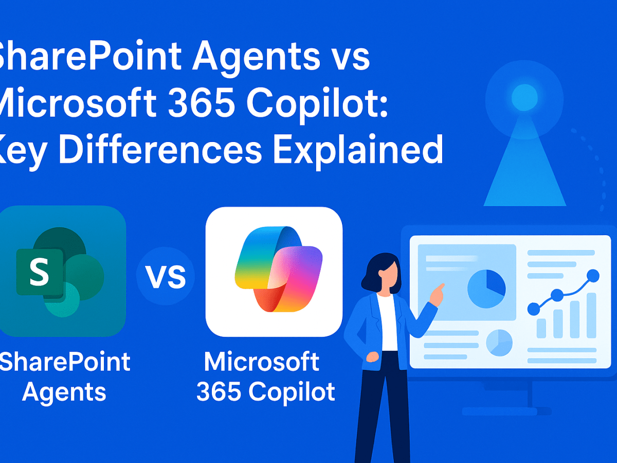 SharePoint Agents vs Microsoft 365 Copilot: Key Differences&nbsp;Explained
