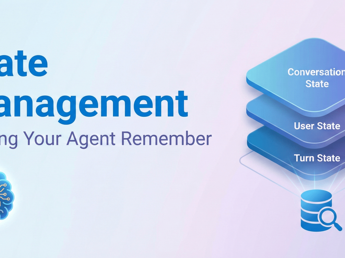 Part 3 – State Management & The Agent Container – Making Your Agent&nbsp;Remember